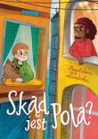 Skąd jest Pola?. Autor: Zarębska Magdalena. Dadada.pl Okładka książki Skąd jest Pola?