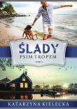 Ślady Tom 1. Psim tropem. Autor: Katarzyna Kielecka. Dadada.pl Okładka książki Ślady Tom 1. Psim tropem