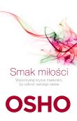 Smak miłości. Jak kochać świadomie i bez lęku (wydanie 2020).. Autor: Osho. Dadada.pl Okładka książki Smak miłości. Jak kochać świadomie i bez lęku (wydanie 2020).
