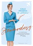 Stewardesy. Cała prawda o lataniu. Autor: Krzysztof Pyzia. Dadada.pl Okładka książki Stewardesy. Cała prawda o lataniu