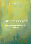 Święto Wielkanocy jako część historii misteriów... Autor: Rudolf Steiner. Dadada.pl Okładka książki Święto Wielkanocy jako część historii misteriów..