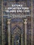 Okładka książki Sztuka i architektura Islamu 650-1250