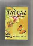 Tatuaż prawdą o Tobie. Autor: Jestem Grzegorz. Dadada.pl Okładka książki Tatuaż prawdą o Tobie