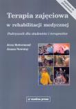 Terapia zajęciowa w rehabilitacji medycznej. Autor: Rottermund Jerzy (red.), Nowotny Janusz. Dadada.pl Okładka książki Terapia zajęciowa w rehabilitacji medycznej