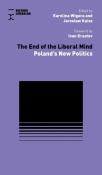 The End of Liberal Mind. Autor: Wigura Karolina, Kuisz Jarosław. Dadada.pl Okładka książki The End of Liberal Mind