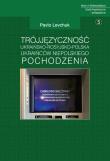 Okładka książki Trójjęzyczność ukraińsko-rosyjsko-polska Ukraińców
