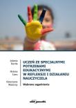 Uczeń ze specjalnymi potrzebami edukacyjnymi w refleksji i działaniu nauczyciela. Autor: Dyrda Jolanta, Liwo Helena, Materny Katarzyna. Dadada.pl Okładka książki Uczeń ze specjalnymi potrzebami edukacyjnymi w refleksji i działaniu nauczyciela