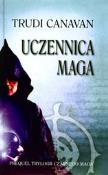 Uczennica maga. Prequel Trylogii Czarnego Maga wyd. 3. Autor: Canavan Trudi. Dadada.pl Okładka książki Uczennica maga. Prequel Trylogii Czarnego Maga wyd. 3