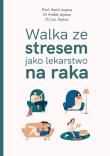 Okładka książki Walka ze stresem jako lekarstwo na raka