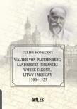 Okładka książki Walter von Plettenberg Landmistrz Inflancki wobec Zakonu, Litwy i Moskwy 1500-1525