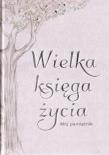 Wielka księga życia. Autor: Opracowanie zbiorowe. Dadada.pl Okładka książki Wielka księga życia