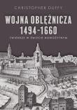 Wojna oblężnicza 1494-1660. Autor: Duffy Christopher. Dadada.pl Okładka książki Wojna oblężnicza 1494-1660
