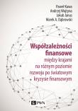 Współzależności finansowe. między krajami na różnym poziomie rozwoju po światowym kryzysie finansowym. Autor: Paweł Kawa, Andrzej Wojtyna (red.), Janusz Jakubow. Dadada.pl Okładka książki Współzależności finansowe. między krajami na różnym poziomie rozwoju po światowym kryzysie finansowym