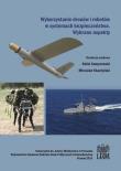 Wykorzystanie dronów i robotów w systemach bezpieczeństwa. Wybrane aspekty. Autor: RED. KAMPROWSKI RAFAŁ, Skarżyński Mirosław. Dadada.pl Okładka książki Wykorzystanie dronów i robotów w systemach bezpieczeństwa. Wybrane aspekty
