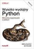 Wysoko wydajny Python. Efektywne programowanie. Autor: Micha Gorelick, Ian Ozsvald. Dadada.pl Okładka książki Wysoko wydajny Python. Efektywne programowanie