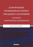 Okładka książki Zapewnienie interoperacyjności urządzeń i systemów