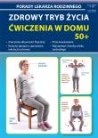 Zdrowy tryb życia Ćwiczenia w domu 50+. Porady Lekarza Rodzinnego 130. Autor: Chojnowska-Depczyńska Emilia. Dadada.pl Okładka książki Zdrowy tryb życia Ćwiczenia w domu 50+. Porady Lekarza Rodzinnego 130