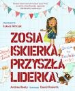 Zosia Iskierka, przyszła liderka. Autor: Andrea Beaty, Gregory David Roberts. Dadada.pl Okładka książki Zosia Iskierka, przyszła liderka