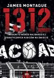 1312. Incognito wśród najbardziej fanatycznych... Autor: James Montague. Dadada.pl Okładka książki 1312. Incognito wśród najbardziej fanatycznych..