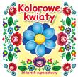 30 kartek superzabawy. Kolorowe kwiaty. Autor:   Praca zbiorowa. Dadada.pl Okładka książki 30 kartek superzabawy. Kolorowe kwiaty