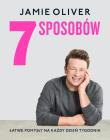 7 sposobów. Łatwe pomysły na każdy dzień tygodnia. Autor: Oliver Jamie. Dadada.pl Okładka książki 7 sposobów. Łatwe pomysły na każdy dzień tygodnia