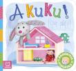 A kuku! Akademia maluszka. Autor: Sylwia Kajdana. Dadada.pl Okładka książki A kuku! Akademia maluszka