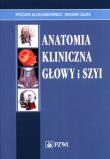 Anatomia kliniczna głowy i szyi. Autor: Aleksandrowicz Ryszard, Ciszek Bogdan. Dadada.pl Okładka książki Anatomia kliniczna głowy i szyi