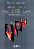 Anatomia radiologiczna RTG TK MR USG. Autor: Daniel Bohdan, Pruszyński Bogdan. Dadada.pl Okładka książki Anatomia radiologiczna RTG TK MR USG