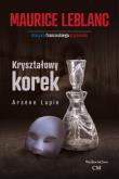 Arsene Lupin - Kryształowy korek. Autor: Leblanc Maurice. Dadada.pl Okładka książki Arsene Lupin - Kryształowy korek