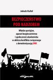 Bezpieczeństwo pod nadzorem. Władze partyjne, aparat bezpieczeństwa i społeczność akademicka w oblic. Autor: Wojciech Polak Jakub Kufel. Dadada.pl Okładka książki Bezpieczeństwo pod nadzorem. Władze partyjne, aparat bezpieczeństwa i społeczność akademicka w oblic