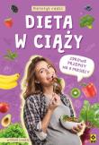 Okładka książki Dieta w ciąży. Zdrowe przepisy na 9 miesięcy wyd.4