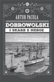 Dobrowolski i skarb Meroe. Autor: Artur Pacuła. Dadada.pl Okładka książki Dobrowolski i skarb Meroe