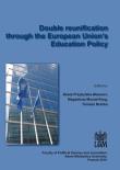 Double reunification through the European Union’s Education Policy. Autor:   Praca zbiorowa. Dadada.pl Okładka książki Double reunification through the European Union’s Education Policy