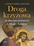 Droga krzyżowa ze słowami proroctwa o Słudze... Autor: s.Bożena Maria Hanusiak. Dadada.pl Okładka książki Droga krzyżowa ze słowami proroctwa o Słudze..