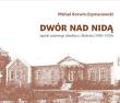 Dwór nad Nidą. Autor: Korwin-Szymanowski Michał. Dadada.pl Okładka książki Dwór nad Nidą