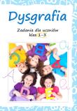 Okładka książki Dysgrafia. Zadania dla uczniów klas 1-3