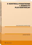 E-kontrola podatkowa i jednolity plik kontrolny. Autor: Bartosiewicz Adam, Smaga Monika. Dadada.pl Okładka książki E-kontrola podatkowa i jednolity plik kontrolny
