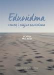 Okładka książki Eduwidma. Rzeczy i miejsca nawiedzone