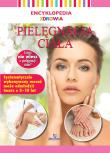 Encyklopedia zdrowia. Pielęgnacja ciała. Autor: Lipka Magda. Dadada.pl Okładka książki Encyklopedia zdrowia. Pielęgnacja ciała