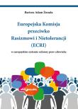 Europejska Komisja przeciwko Rasizmowi i Nietolerancji (ECRI) w europejskim systemie ochrony praw cz. Autor: Żmuda Bartosz Adam. Dadada.pl Okładka książki Europejska Komisja przeciwko Rasizmowi i Nietolerancji (ECRI) w europejskim systemie ochrony praw cz