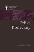 Feliks Koneczny. Autor: Skrzydlewski Paweł. Dadada.pl Okładka książki Feliks Koneczny