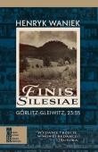 Finis Silesiae TW. Autor: Waniek Henryk. Dadada.pl Okładka książki Finis Silesiae TW
