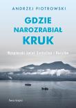 Gdzie narozrabiał kruk. Autor: Czcibor-Piotrowski Andrzej. Dadada.pl Okładka książki Gdzie narozrabiał kruk