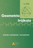Geometria trójkąta wyd. rozszerzone i uzupełnione. Autor: S.I. Zetel. Dadada.pl Okładka książki Geometria trójkąta wyd. rozszerzone i uzupełnione
