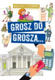 Grosz do grosza. Wierszyki o ekonomii. Autor: A. Nożyńska-Demianiuk. Dadada.pl Okładka książki Grosz do grosza. Wierszyki o ekonomii