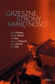 Grzeszne strony namiętności. Autor: Kinga Litkowiec, Łabuda Angelika, Rose Ana, Katarzyna Rzepecka, Sobczak Agata, Anna Wolf. Dadada.pl Okładka książki Grzeszne strony namiętności