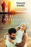 Historia małżeńska. Autor: Tomasz Kieres. Dadada.pl Okładka książki Historia małżeńska