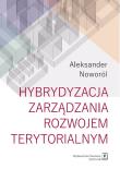 Okładka książki Hybrydyzacja zarządzania rozwojem terytorialnym