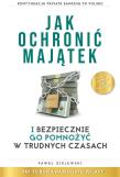 Jak ochronić majątek i bezpiecznie go pomnożyć.... Autor: Paweł Zielewski. Dadada.pl Okładka książki Jak ochronić majątek i bezpiecznie go pomnożyć...