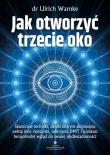 Okładka książki Jak otworzyć trzecie oko? 